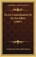 de la Centralisation Et de Ses Effets 1167580451 Book Cover