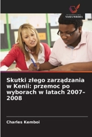 Skutki zlego zarzadzania w Kenii: przemoc po wyborach w latach 2007-2008 (Polish Edition) 620974172X Book Cover