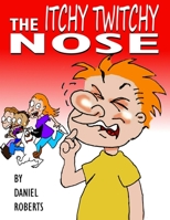The Itchy Twitchy Nose 0359026141 Book Cover