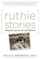 Ruthie Stories: Recapturing the Girl Left Behind 0982575556 Book Cover