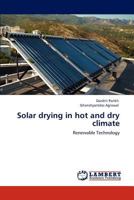 Solar drying in hot and dry climate: Renewable Technology 3848482754 Book Cover