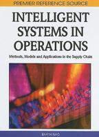 Intelligent Systems in Operations: Methods, Models and Applications in the Supply Chain 1615206051 Book Cover
