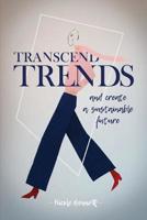 Transcend Trends and Create a Sustainable Future 0648508102 Book Cover