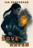 The Dove and the Raven: Book 1 of the Dove and the Raven Saga B0FNR6BMH1 Book Cover