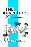 The Adventures of - Vol. 1: The Fearless Star, The Unstoppable Light, The Ambitious Focus B0FHHT1CK8 Book Cover