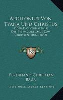 Apollonius von Tyana und Christus, oder das Verhältnis des Pythagoreismus. 1018186042 Book Cover