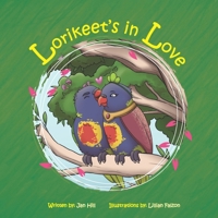 Lorikeet's in Love (Lorikeet's Book Series) 1763663760 Book Cover