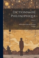 Dictionnaire Philosophique; Volume 3 1021730440 Book Cover