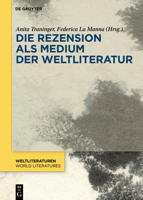 Die Rezension als Medium der Weltliteratur 3111179052 Book Cover