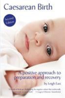 Caesarean Birth: A Positive Approach to Preparation and Recovery 0956848028 Book Cover