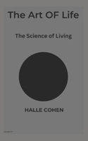 The ART OF LIFE: The Science of Living B0F79V2C2T Book Cover