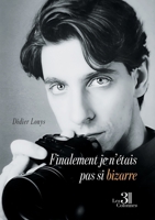 Finalement je n'étais pas si bizarre B0GFLMS9XP Book Cover