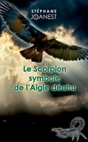 Le Scorpion symbole de l'Aigle déchu (French Edition) 2322662410 Book Cover