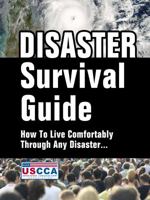 Disaster Survival Guide: How To Live Comfortably Through Any Disaster 1938253213 Book Cover