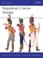 Napoleon’s Swiss Troops 1849086788 Book Cover