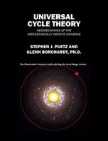 Universal Cycle Theory: Neomechanics of the Hierarchically Infinite Universe 1432781332 Book Cover