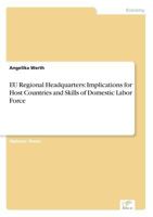 Eu Regional Headquarters: Implications for Host Countries and Skills of Domestic Labor Force 3838695887 Book Cover