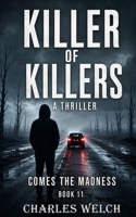 Killer of Killers 11: Comes the Madness B0DT4GVR3D Book Cover