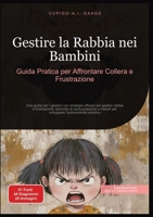 Gestire la Rabbia nei Bambini: Guida Pratica per Affrontare Collera e Frustrazione (Emozioni) (Italian Edition) 3691410111 Book Cover
