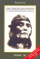 Tehuelches Indians, the - A Disappearing Race 9872283028 Book Cover