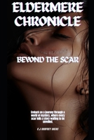 ELDERMERE CHRONICLE: BEYOND THE SCAR B0CR1P32NV Book Cover