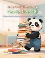 Panda Fun First Words Series: Clean Up! (Level 1–5): A Picture Book for Kids to Learn Vocabulary with Cute Pandas (Panda Fun First Words Series: A ... Kids to Learn Vocabulary with Cute Pandas) B0G3XBZZZH Book Cover