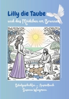 Lilly die Taube: und das Mädchen am Brunnen (Lilly the Dove) (German Edition) 3949212930 Book Cover