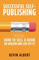 How to Sell a Book on Amazon and Live off It!: Step-by-step Guide to Selling a Book on Amazon (Successful Self-Publishing) 9635223218 Book Cover