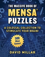 Massive Book of Mensa Puzzles: Over 500 Puzzles!?A Colossal Collection to Stimulate Your Brain! 1510780165 Book Cover