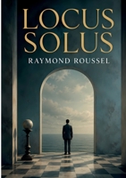 Locus Solus: un récit de science fiction de Raymond Roussel (French Edition) 2322838101 Book Cover