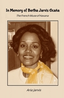 In Memory of Bertha Jarvis Ocaña: The French Muse of Havana B0H49BZTXB Book Cover