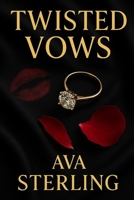 Twisted Vows: A Billionaire Romance of Secrets and Seduction B0FH6CDD4C Book Cover