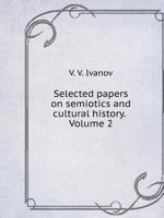 Selected papers on semiotics and cultural history. Volume 2 5519539375 Book Cover