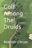 Golf Among The Druids B0BTRPH83L Book Cover