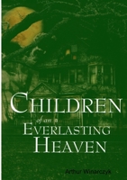 Children of an Everlasting Heaven 0244667616 Book Cover