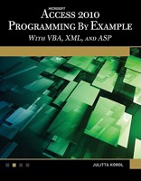 Microsoft® Access® 2010 Programming By Example: with VBA, XML, and ASP 1936420023 Book Cover