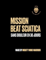 Mission Beat Sciatica: Sans douleur en 30 jours (French Edition) 3759752055 Book Cover