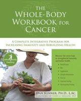 The Whole-Body Workbook for Cancer: A Complete Integrative Program for Increasing Immunity and Rebuilding Health 157224674X Book Cover