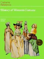 History of Women's Costume (Costume Reference) 1555467563 Book Cover