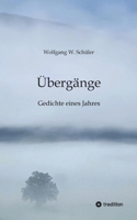Übergänge: Gedichte eines Jahres. 133 Texte mitten aus dem Alltag. Bekenntnisse zu Selbstreflexion, Mitmenschlichkeit und Savoir vivre. (German Edition) 3384699815 Book Cover