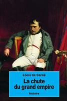 La Chute Du Grand Empire 1534929096 Book Cover