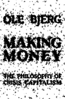 Making Money: The Philosophy of Crisis Capitalism 1781682658 Book Cover