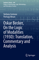 Oskar Becker, on the Logic of Modalities (1930): Translation, Commentary and Analysis 3030875504 Book Cover