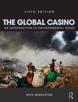 The Global Casino: An Introduction to Environmental Issues 0340957166 Book Cover