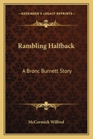 Rambling Halfback: A Bronc Burnett Story 0548447594 Book Cover