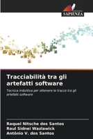 Tracciabilità tra gli artefatti software: Tecnica induttiva per ottenere le tracce tra gli artefatti software 6206204375 Book Cover