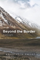 Beyond the Border: Foresight (The Great Divide) B0858QS34B Book Cover