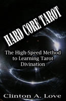 Hard Core Tarot: The High-Speed Method to Learning Tarot Divination 1448635233 Book Cover