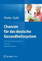 Chancen für das deutsche Gesundheitssystem: Von Partikularinteressen zu mehr Patientennutzen 3642256821 Book Cover