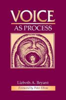 Voice as Process 0867095776 Book Cover